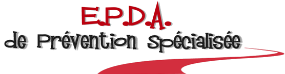 L’EPDA de Prévention Spécialisée